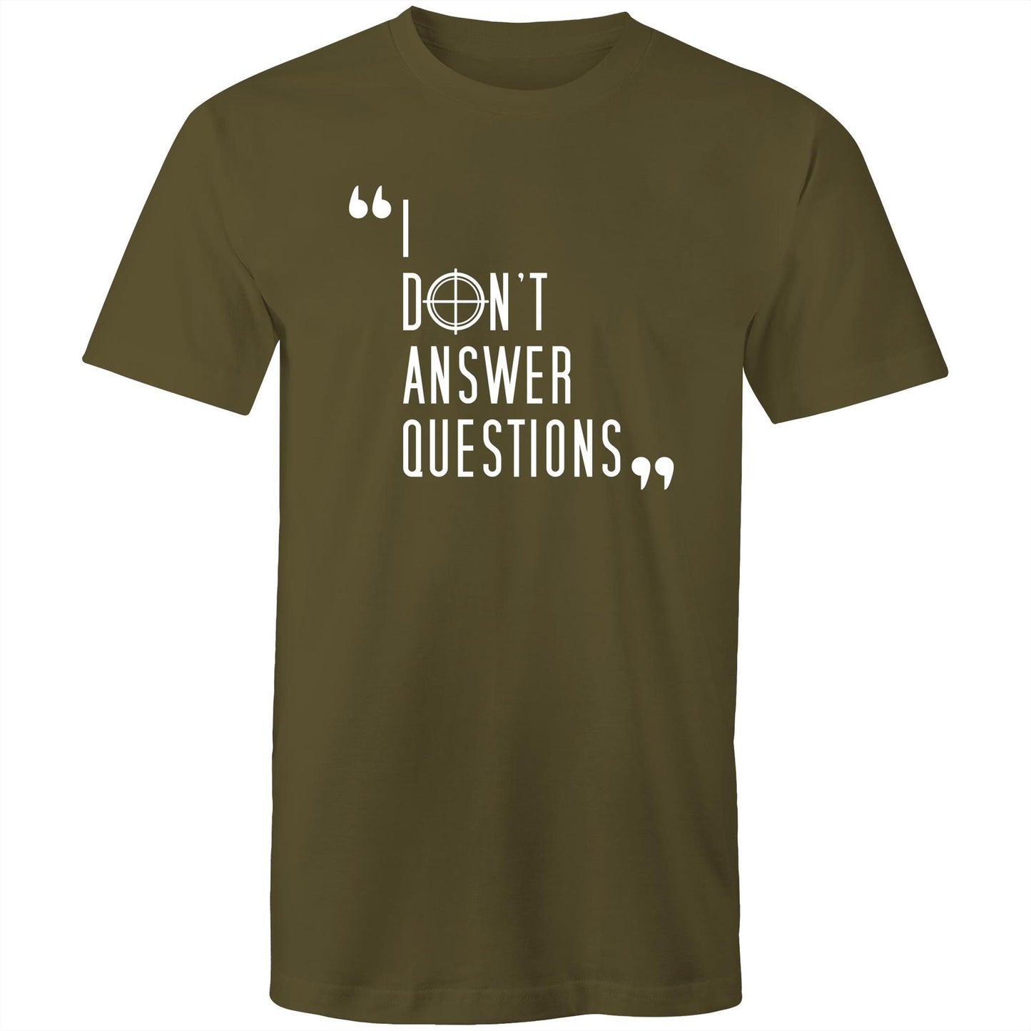 I Don't Answer Questions Tee