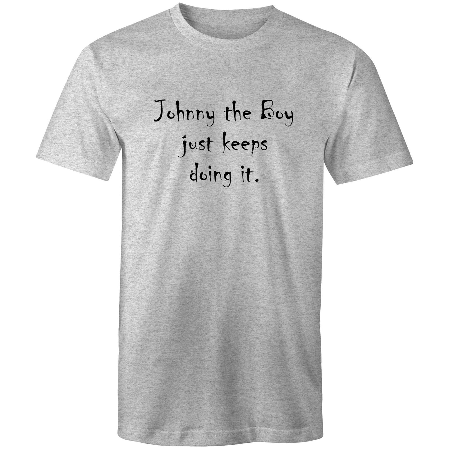 Johnny the Boy just keeps doing it Tee