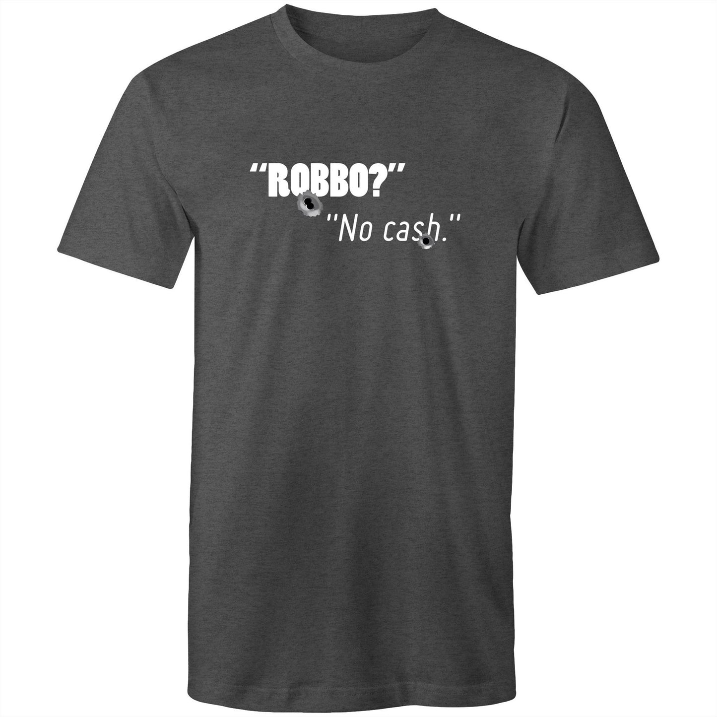 Robbo? No cash Tee