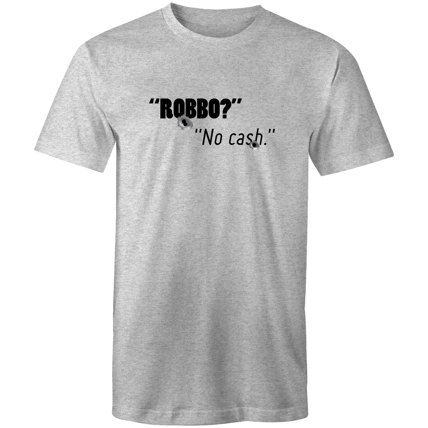 Robbo? No cash Tee