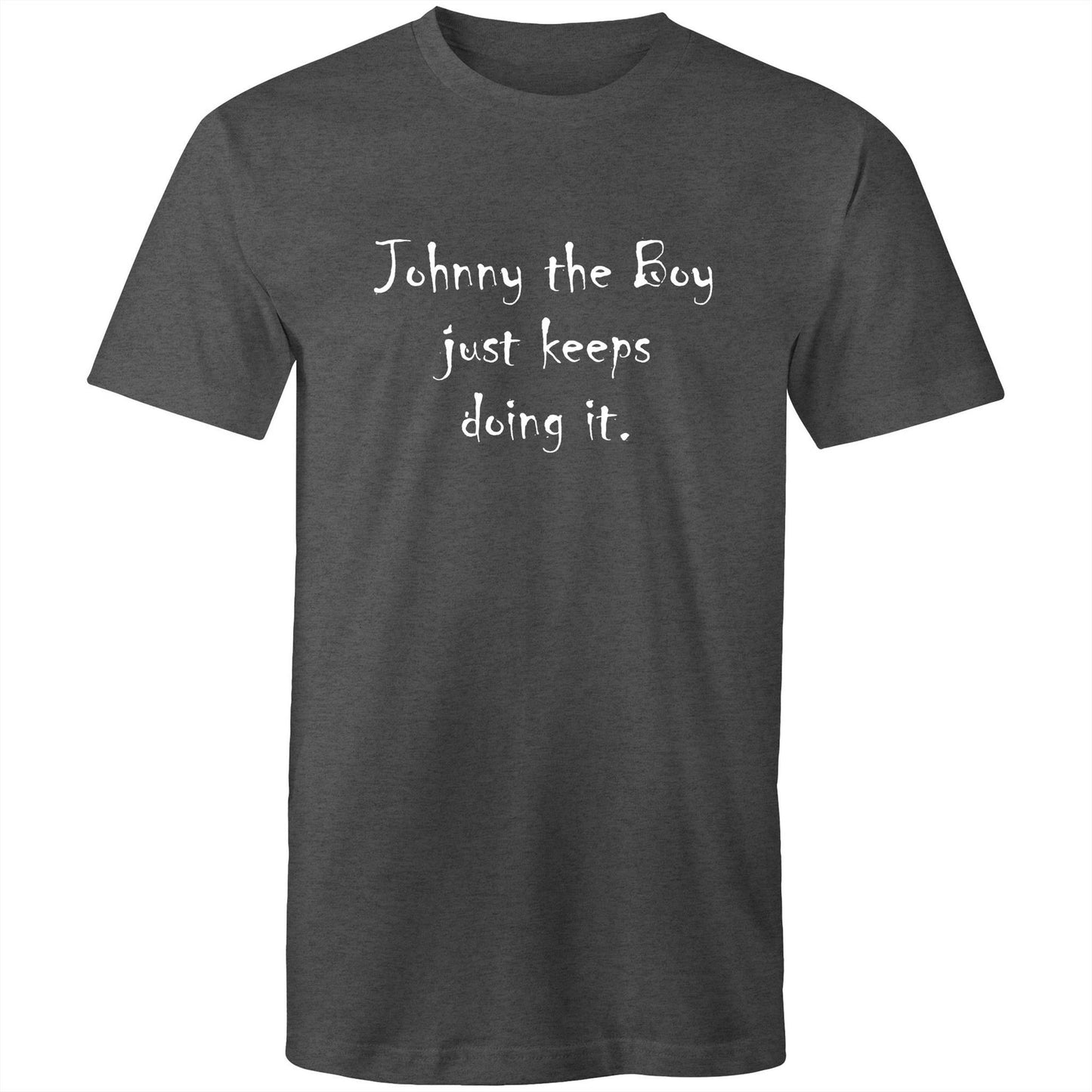 Johnny the Boy just keeps doing it Tee