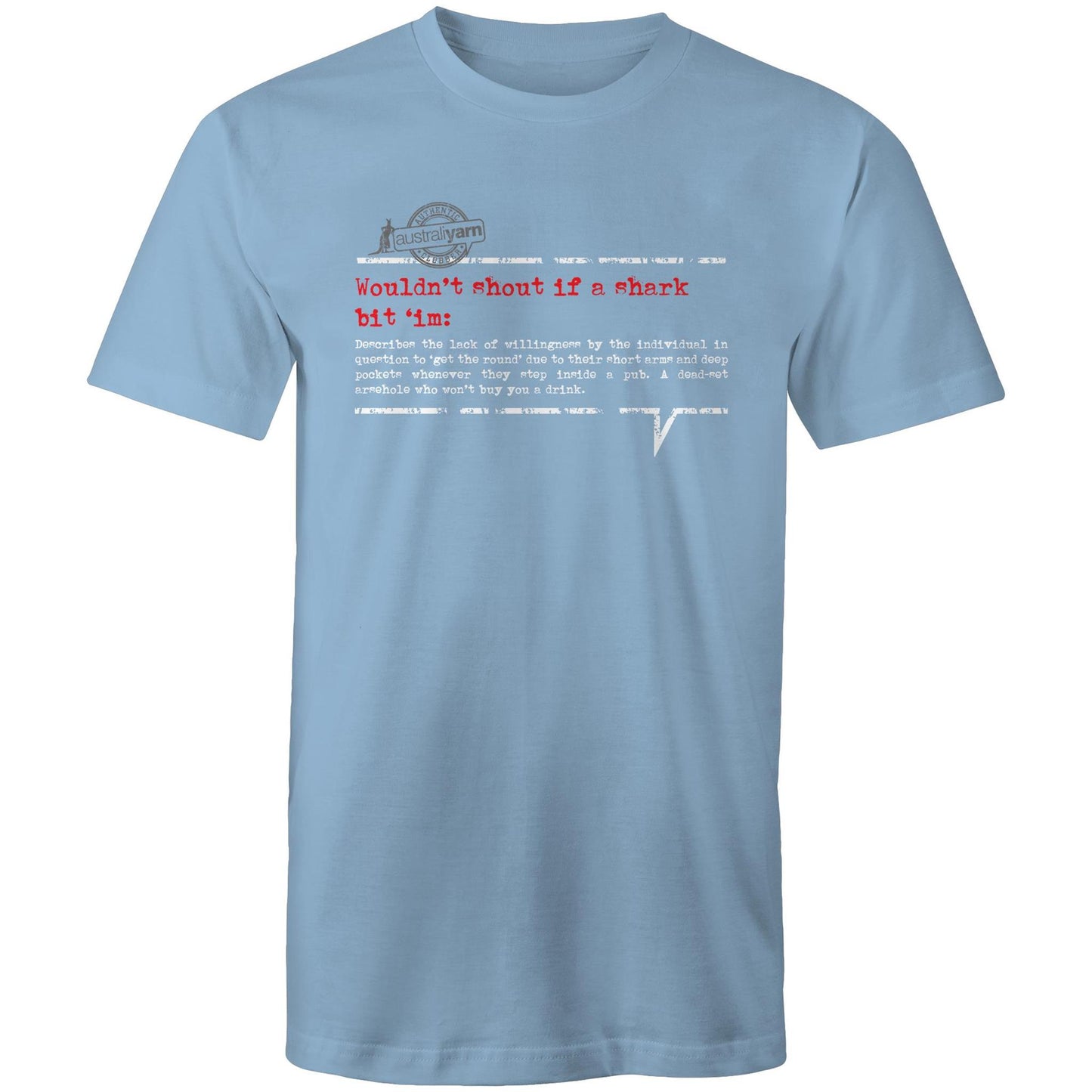 'Wouldn't shout if a shark bit 'im' Tee