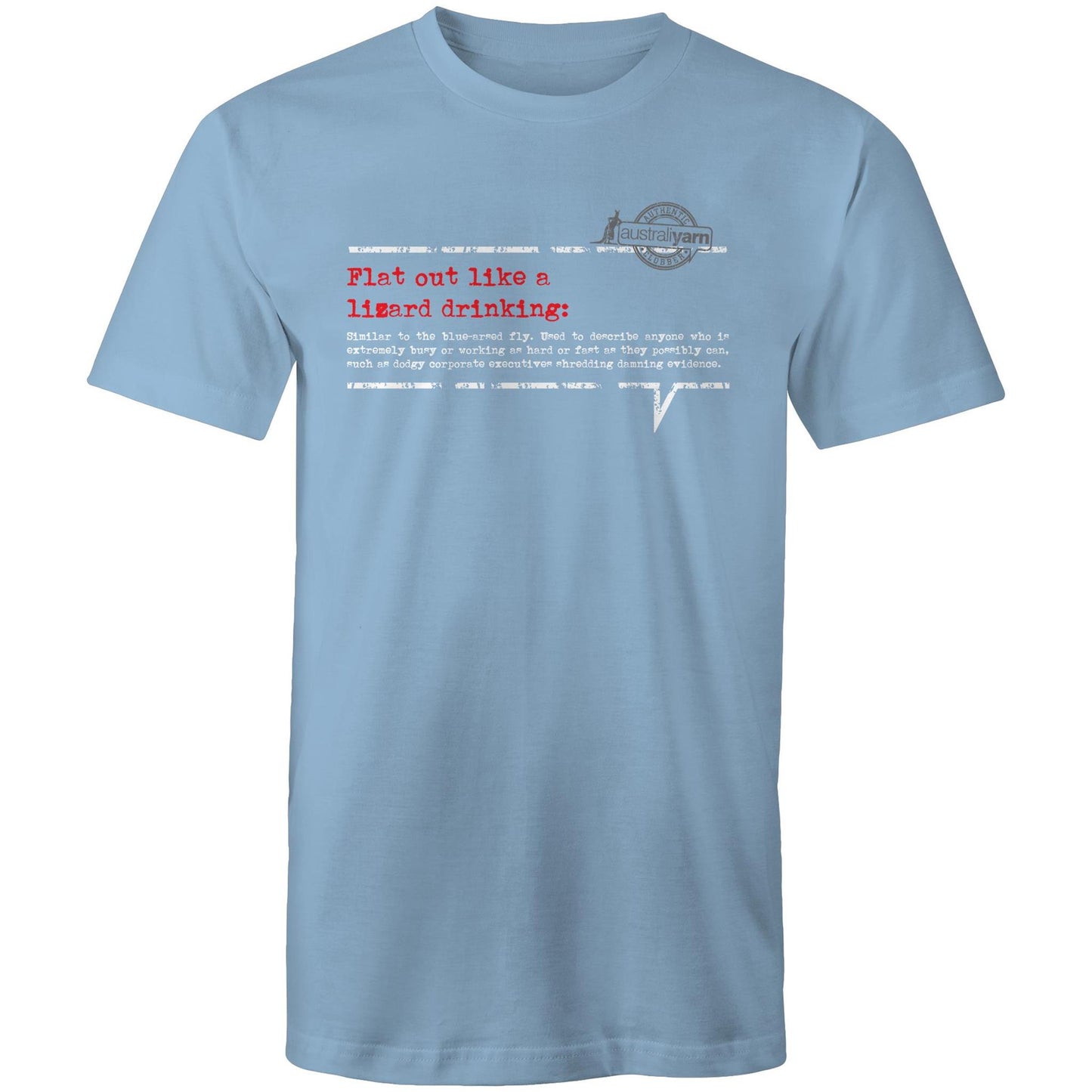 'Flat out like a lizard drinking' Tee