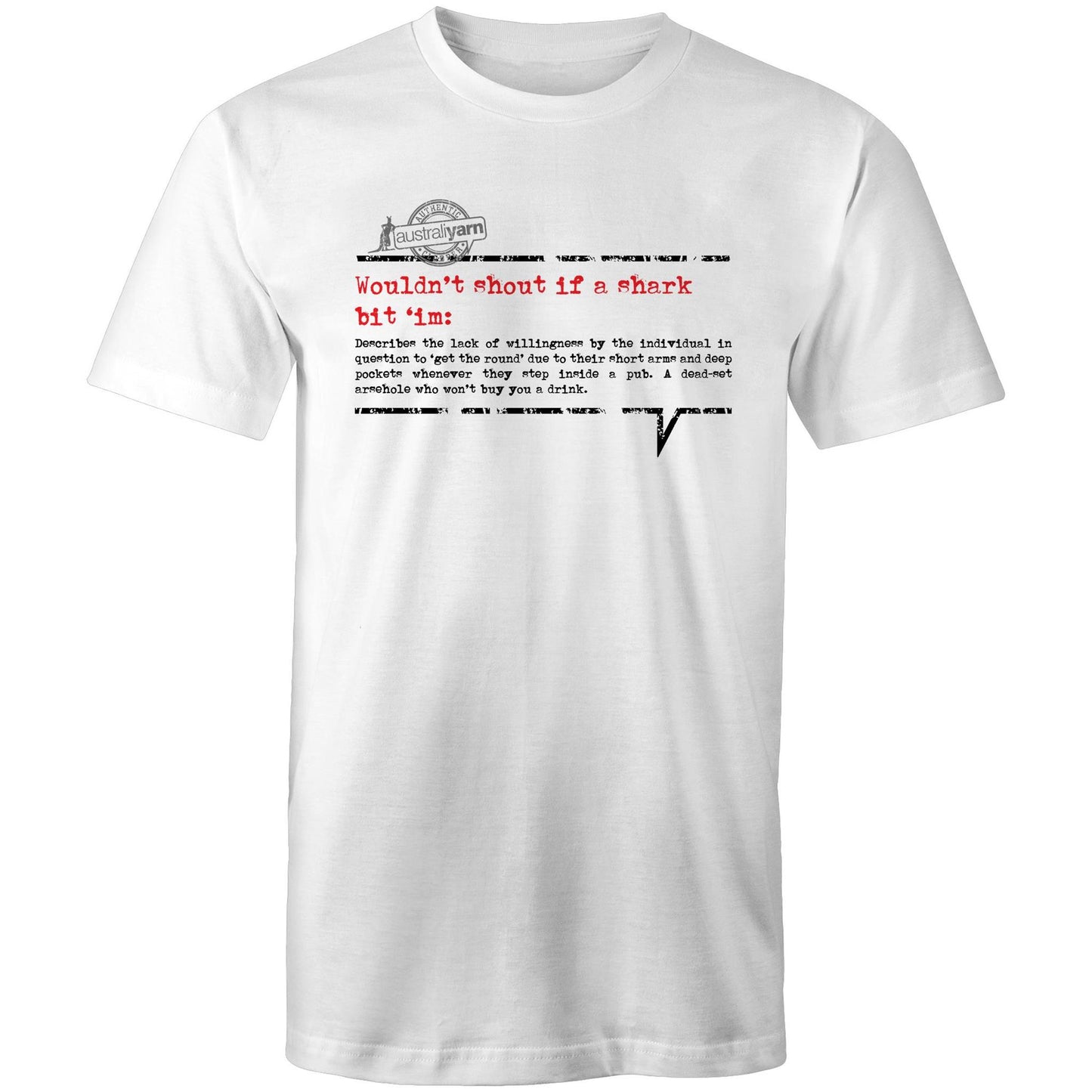 'Wouldn't shout if a shark bit 'im' Tee