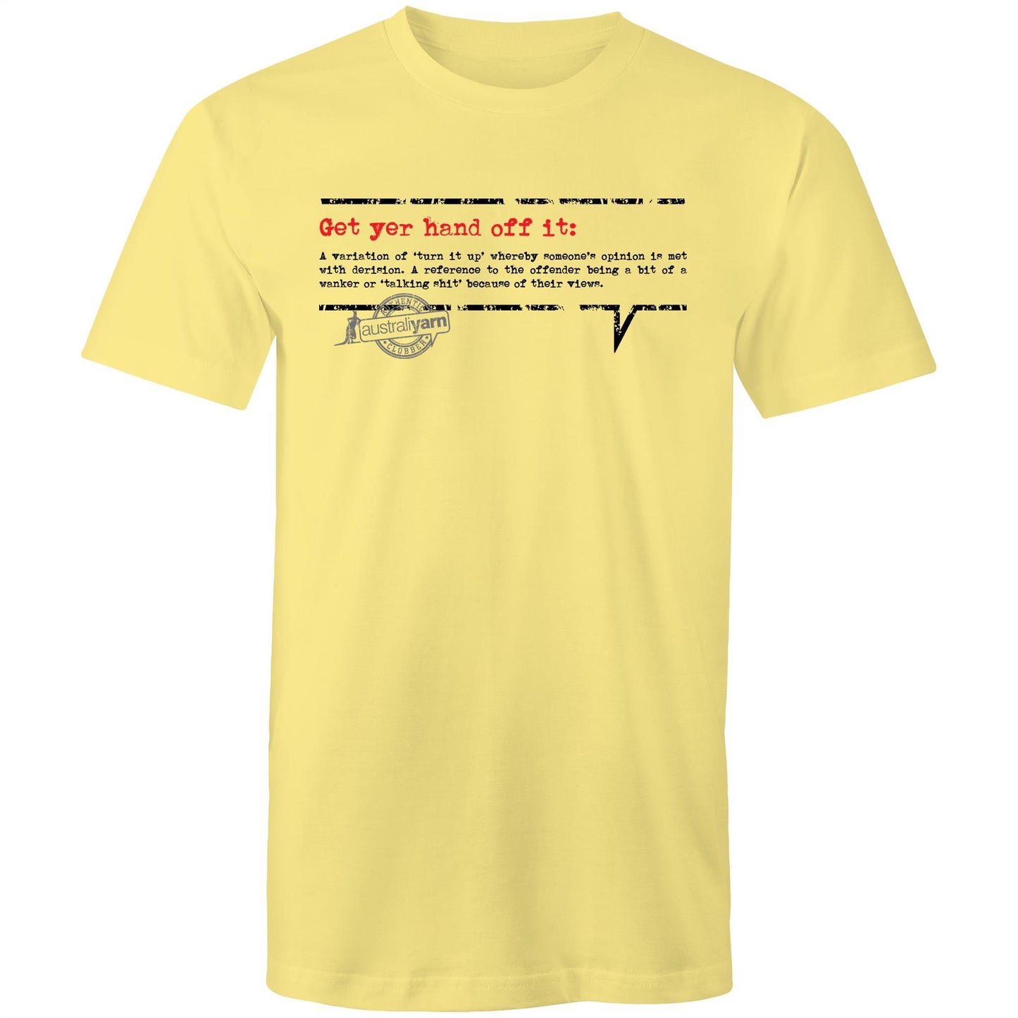 'Get yer hand off it' Tee